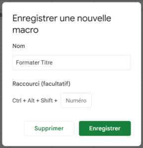 Fenêtre de confirmation de l'enregistrement d'une macro dans Google Sheets, permettant de nommer la macro et de définir un raccourci clavier.