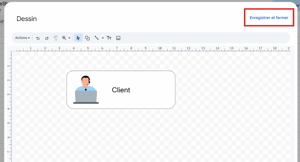 Bouton Enregistrer et fermer dans l’éditeur de dessin de Google Sheets avec une forme "Client"